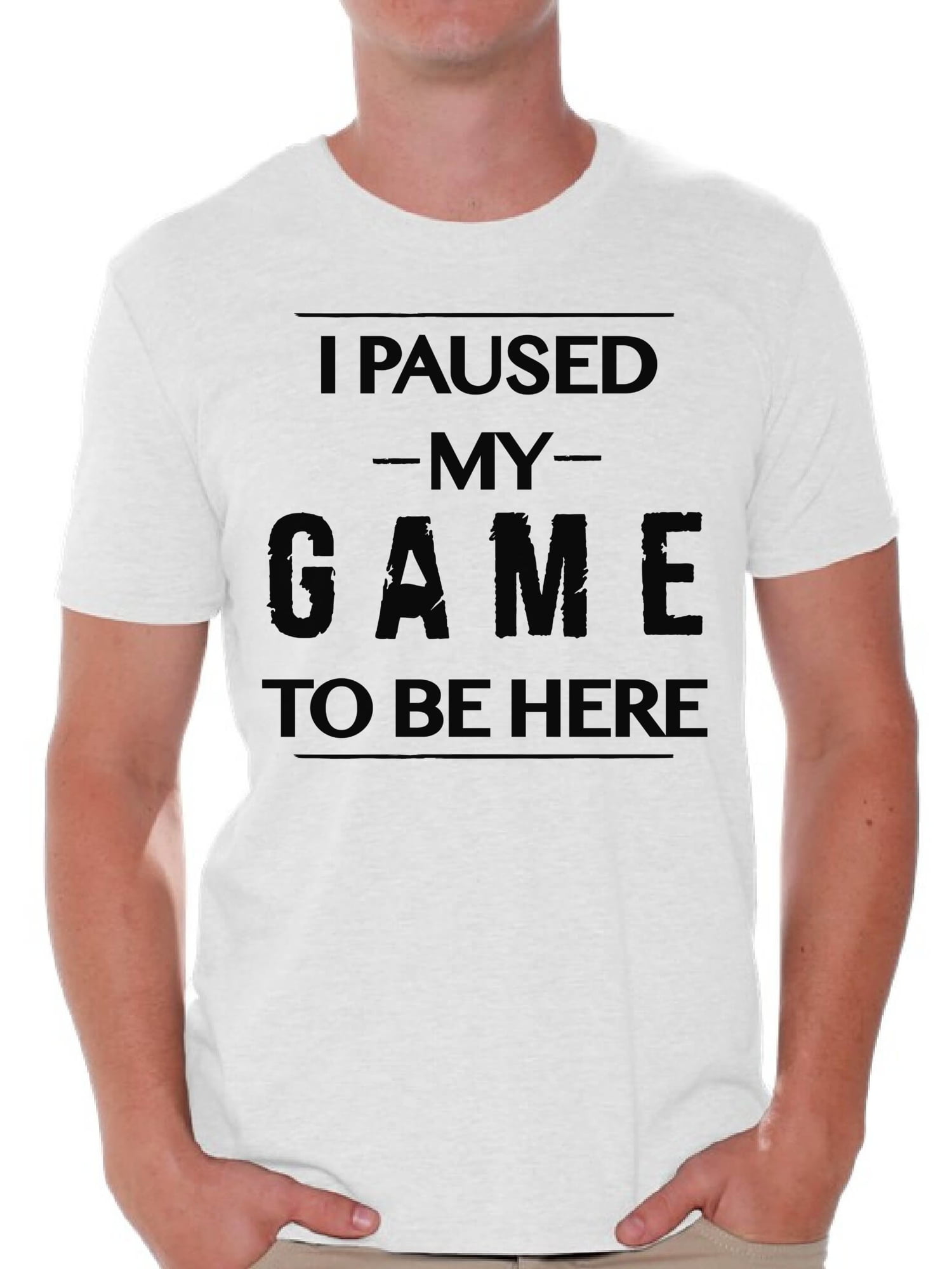 Gamer T Shirt Funny Graphic Tees for Men I Paused My Game To Be Here ...