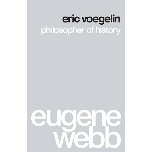 Eric Voegelin: Philosopher of History, (Paperback)
