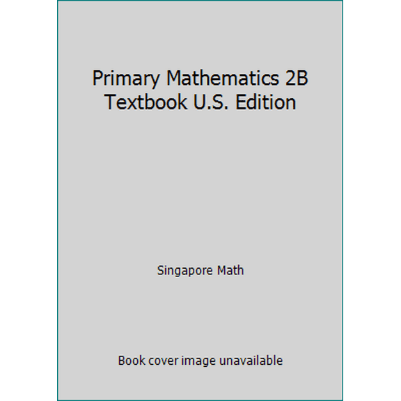 Pre-Owned Primary Mathematics 2B Textbook U.S. Edition (Paperback) 9810184999 9789810184995