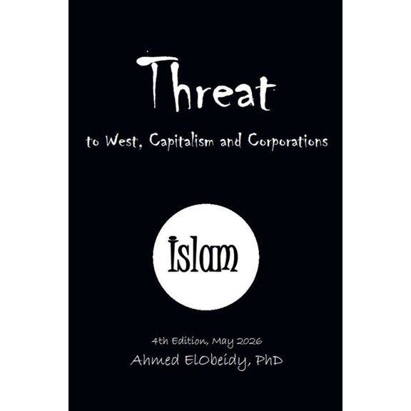 Islam: Threat to West, Capitalism and Corporations, (Paperback)