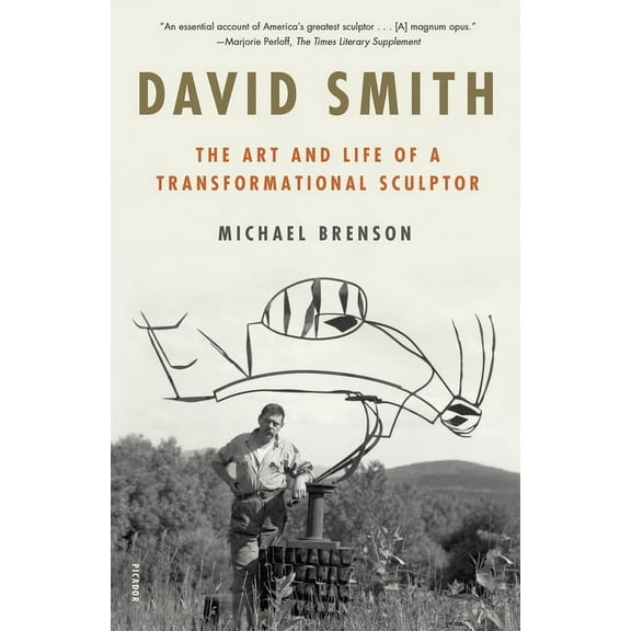 David Smith: The Art and Life of a Transformational Sculptor, (Paperback)