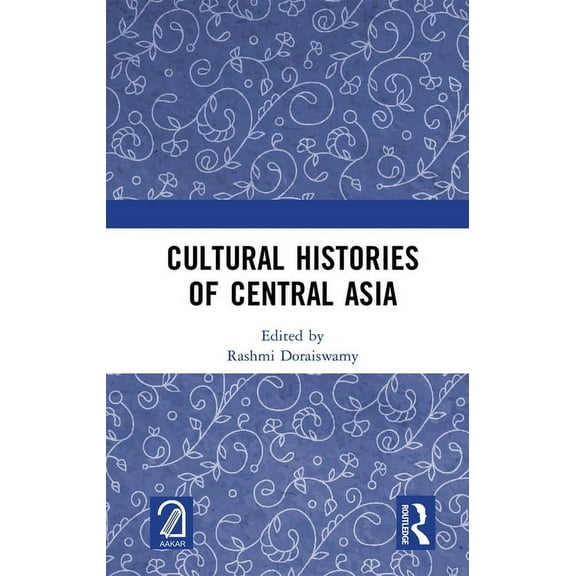 Cultural Histories of Central Asia, (Hardcover)