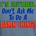 thumbnail image 3 of CafePress - I'm Retired Don't Ask Me T Shirt - Mens Comfort Colors Shirt, 3 of 5