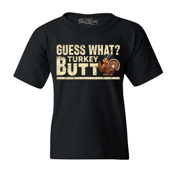 Shop4Ever Kids Guess What? Turkey Butt Thanksgiving Graphic Child's Youth T-Shirt Large Black