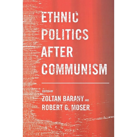 Ethnic Politics After Communism, (Paperback)