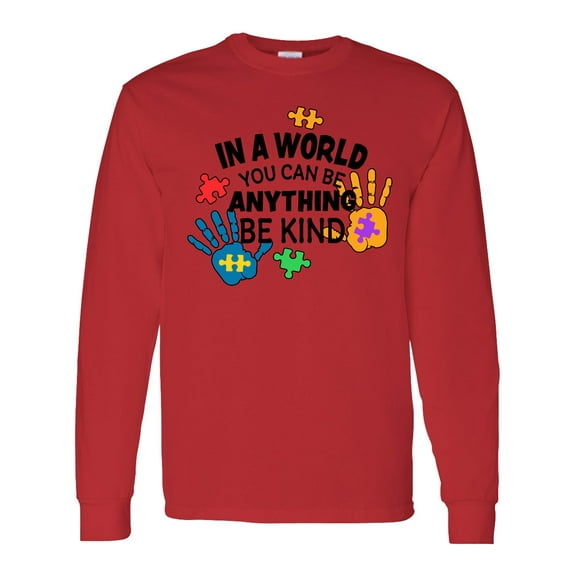 Inktastic In a World You Can Be Anything Be Kind Autism Awareness Long Sleeve T-Shirt
