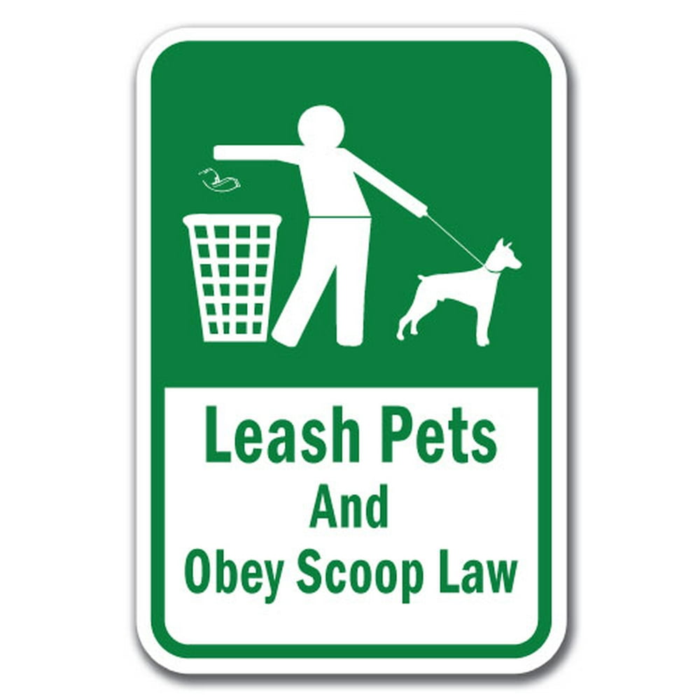 Leash Pets And Obey Scoop Law Sign 12" x 18" Heavy Gauge Aluminum Signs