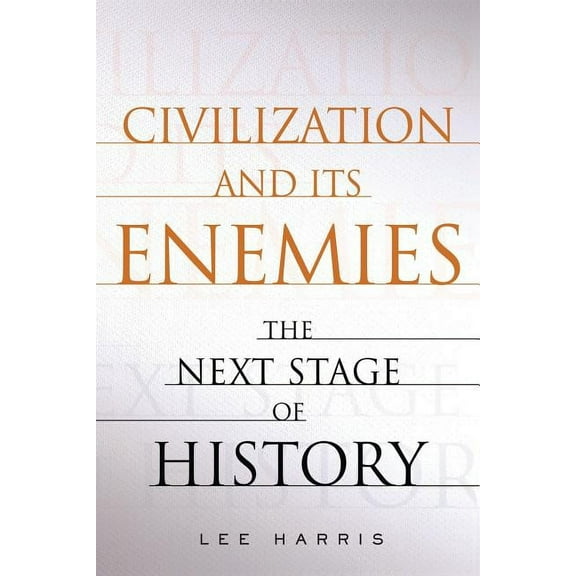 Civilization and Its Enemies: The Next Stage of History, (Paperback)