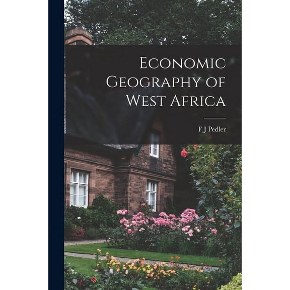 Economic Geography of West Africa, (Paperback)