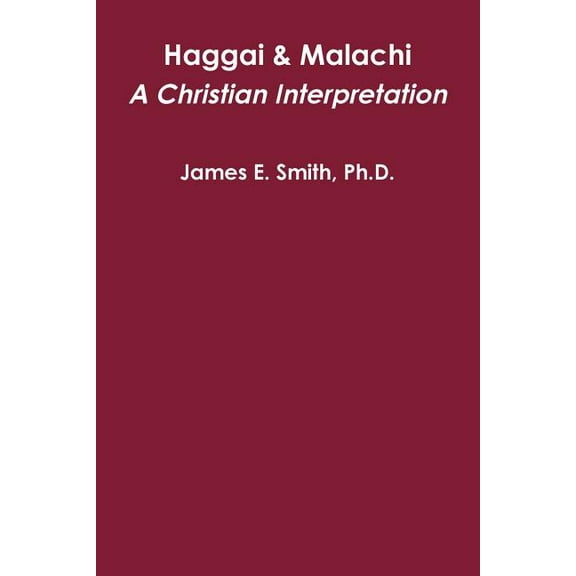 Haggai & Malachi: A Christian Interpretation (Paperback)