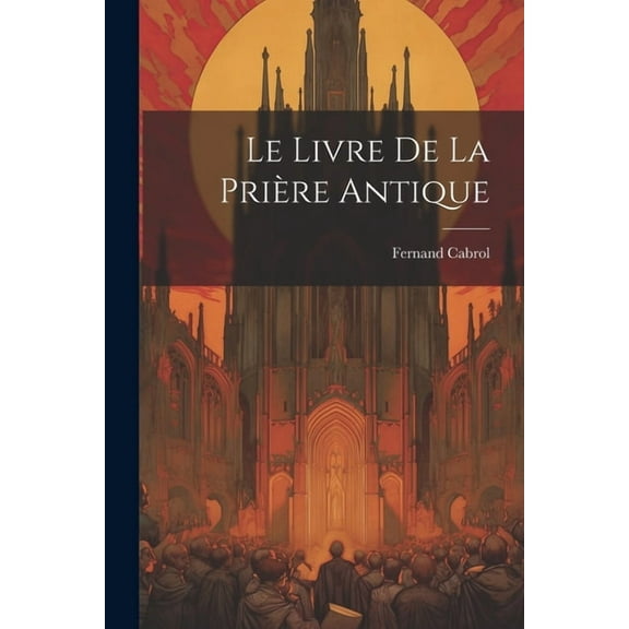 Le Livre De La Prière Antique (Paperback)