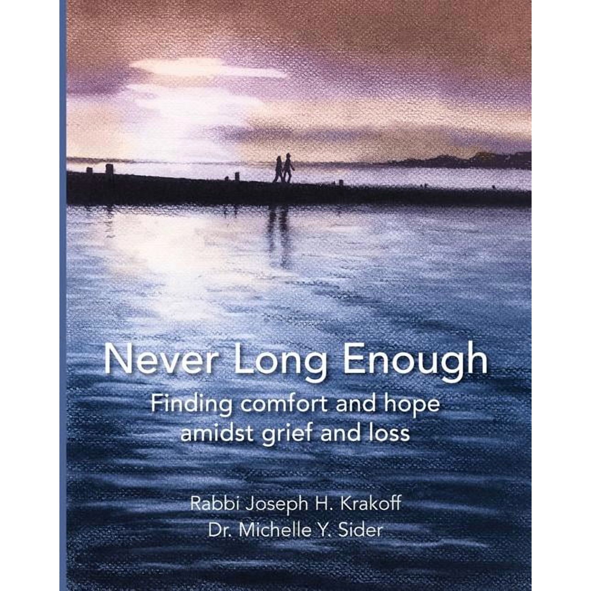 Never Long Enough (paperback): Finding comfort and hope amidst grief and loss (Paperback)