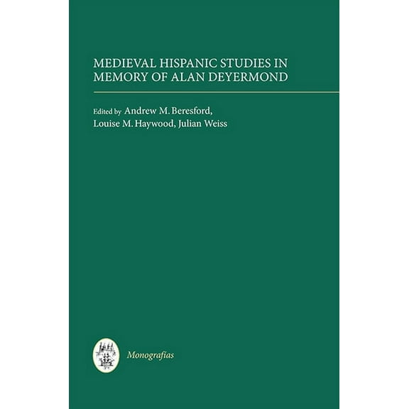 MonografÃÂas a Medieval Hispanic Studies in Memory of Alan Deyermond, Book 315, (Hardcover)