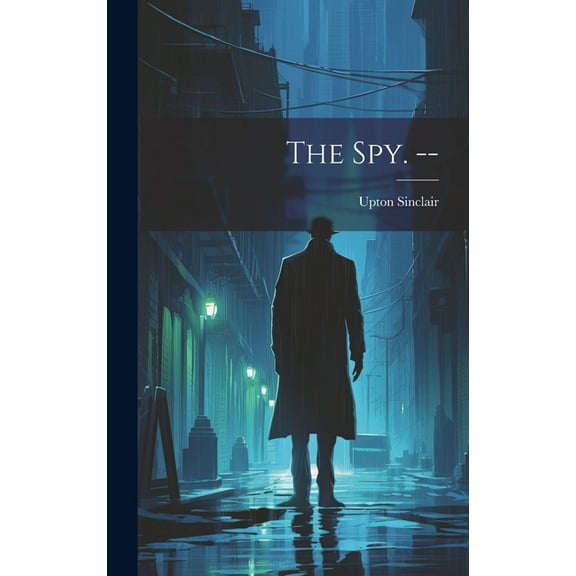 The spy. -- (Hardcover)