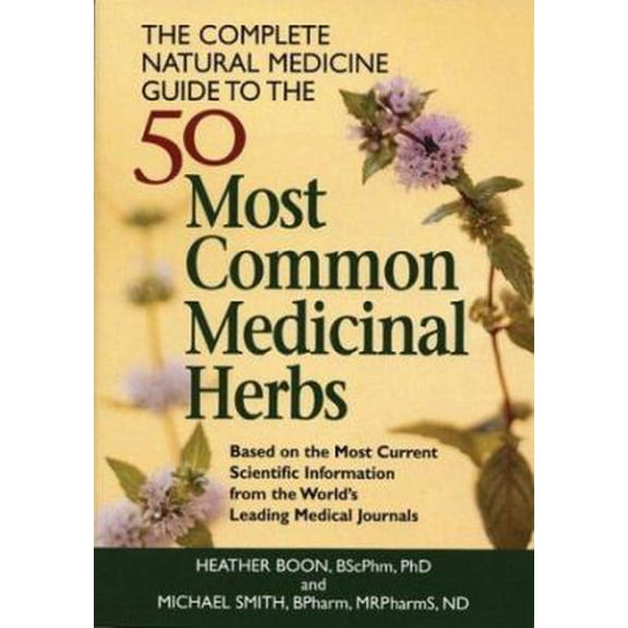 Pre-Owned The Complete Natural Medicine Guide to the 50 Most Common Medicinal Herbs (Paperback) 0778800814 9780778800811
