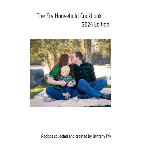 The Fry Household Cookbook: 2024 Edition, (Paperback)