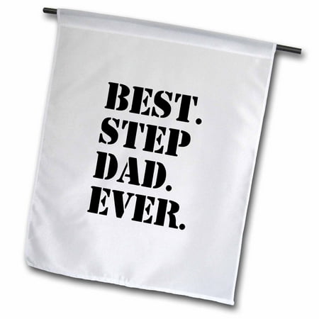 3dRose Best Step Dad Ever - Gifts for family and relatives - stepdad - stepfather - Good for Fathers day - Garden Flag, 12 by