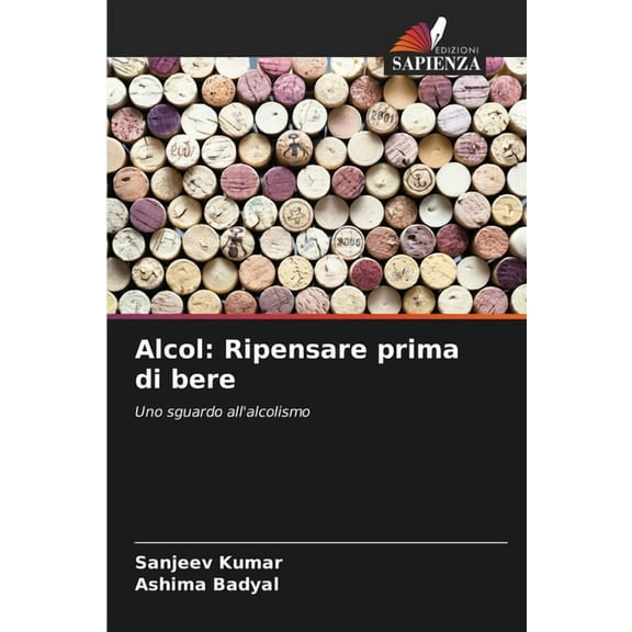 Alcol: Ripensare prima di bere, (Paperback)