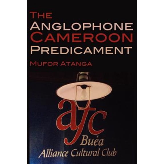 Pre-Owned The Anglophone Cameroon Predicament (Paperback)