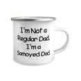 thumbnail image 2 of I'm Not a Regular Dad. I'm a Samoyed Dad. 12oz Camper Mug, Samoyed Dog Present From Friends, Nice For Friends, 2 of 2