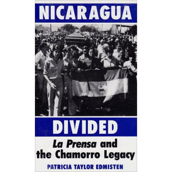 Pre-Owned Nicaragua Divided : La Prensa and the Chamorro Legacy (Hardcover)