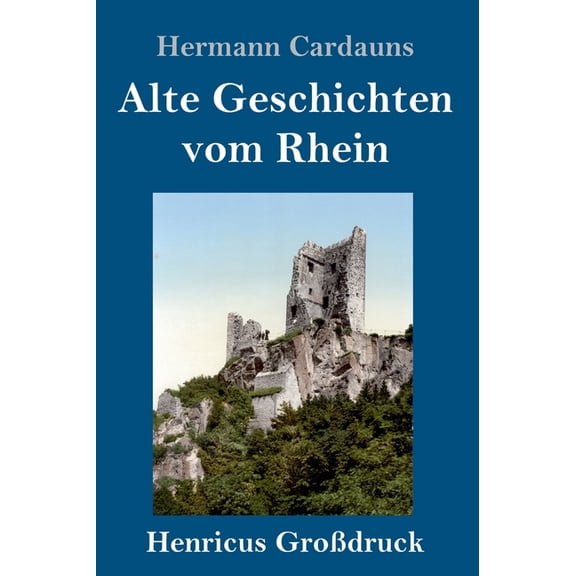 Alte Geschichten vom Rhein (Großdruck) (Hardcover)
