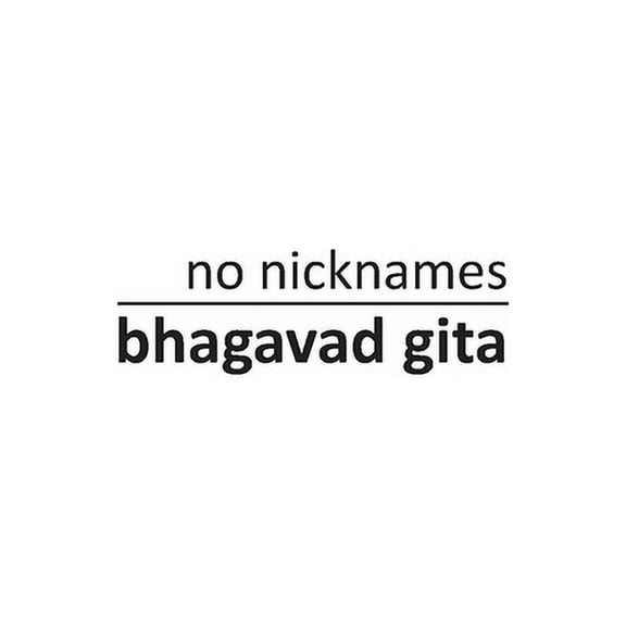 no nicknames Bhagavad Gita, (Paperback)