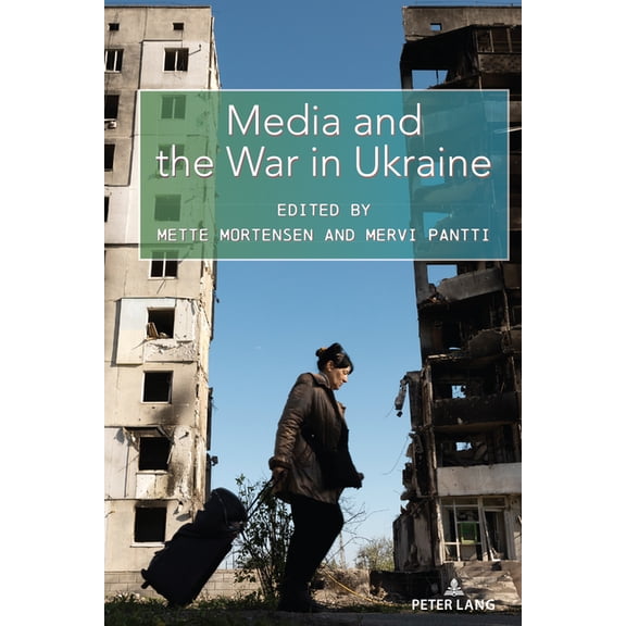 Global Crises and the Media Media and the War in Ukraine, Book 29, (Paperback)