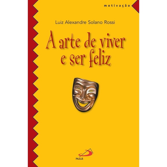 A arte de viver e ser feliz (Paperback)