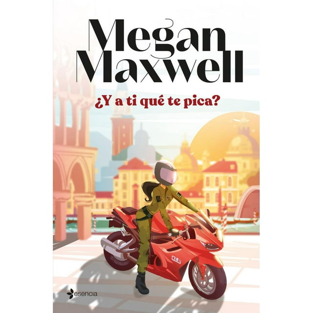Libro ¿y A Ti Que Te Pica? Tapa Blanda, Autor Megan Maxwell, Editorial Esencia Mexico