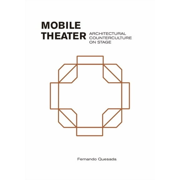 Mobile Theater: Architectural Counterculture on Stage, (Paperback)