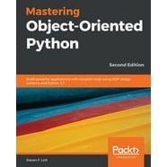 Mastering Object Oriented Python (Paperback) - Walmart.com