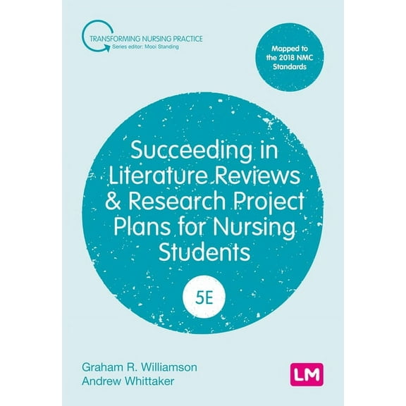 Transforming Nursing Practice Succeeding in Literature Reviews and Research Project Plans for Nursing Students (Fifth Edition), (Paperback)