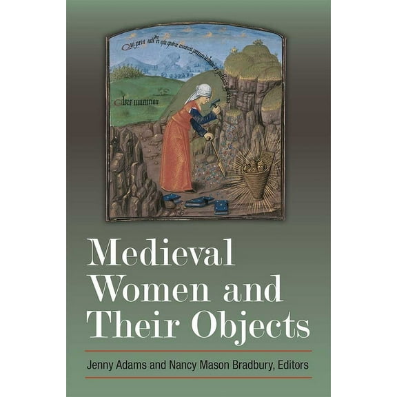 Medieval Women and Their Objects, (Hardcover)