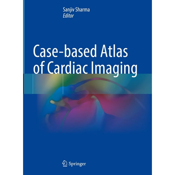 Case-Based Atlas of Cardiac Imaging, (Hardcover)