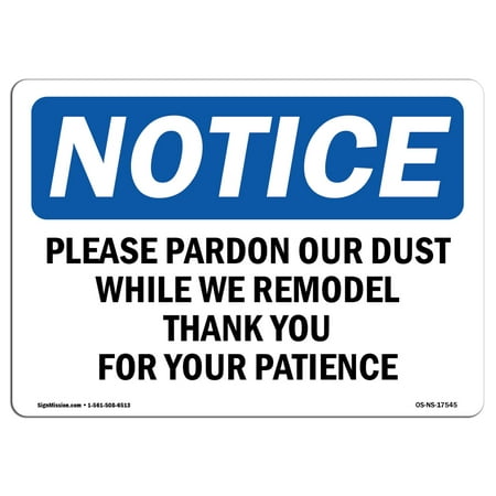 OSHA Notice Sign - Please Pardon Our Dust While We Remodel | Choose from: Aluminum, Rigid Plastic or Vinyl Label Decal | Protect Your Business, Work Site, Warehouse & Shop Area |  Made in the (Best Way To Remodel Bathroom)