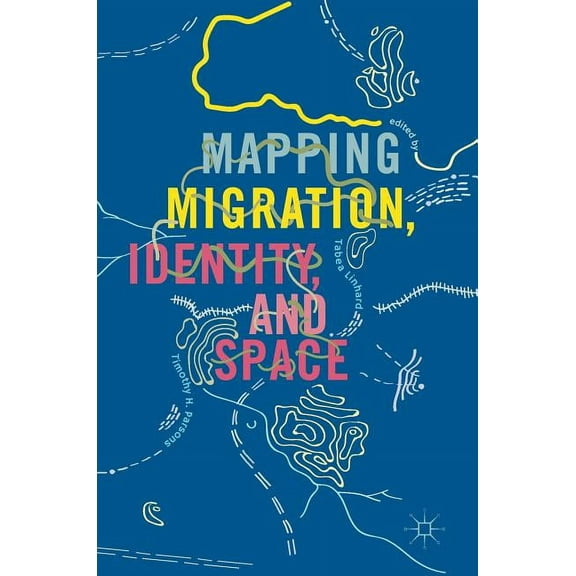 Mapping Migration, Identity, and Space, (Hardcover)