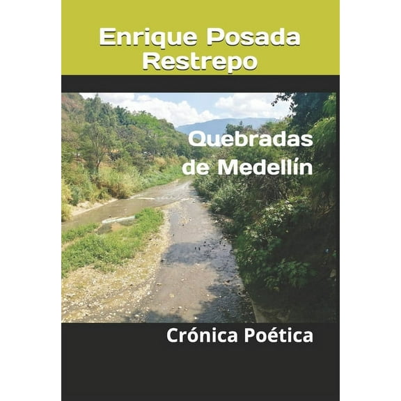 Quebradas de Medellín: Crónica Poética (Paperback)