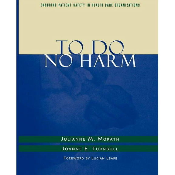 J-B AHA Press To Do No Harm: Ensuring Patient Safety in Health Care Organizations, Book 151, (Paperback)