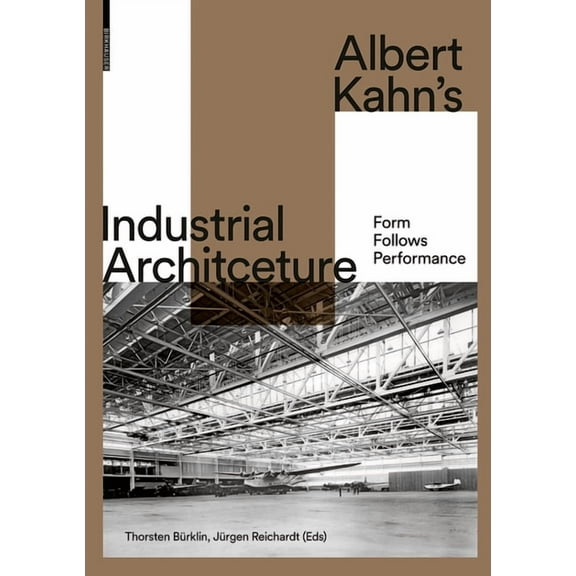 Albert Kahn's Industrial Architecture: Form Follows Performance (Hardcover)