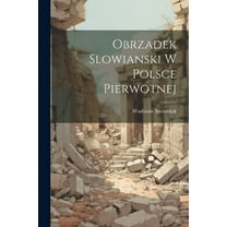 Obrzadek Slowianski w Polsce Pierwotnej (Paperback)