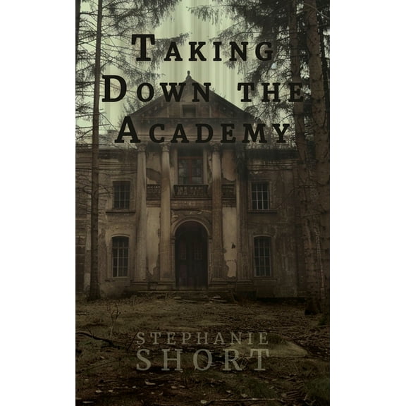 Taking Down the Academy, (Hardcover)