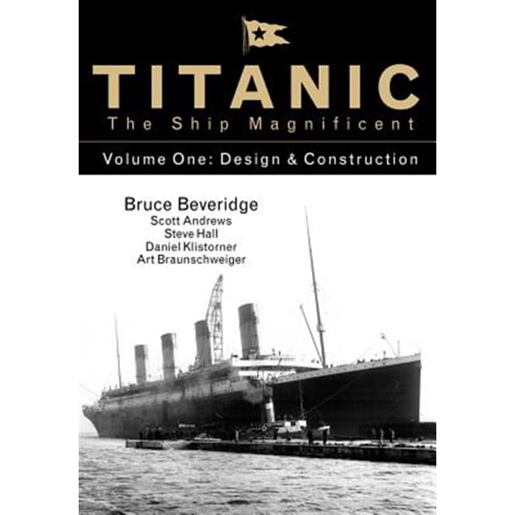 Pre-Owned Titanic the Ship Magnificent Vol 1 : Design & Construction (Hardcover)