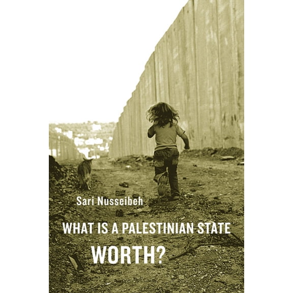 What Is a Palestinian State Worth? (Paperback)