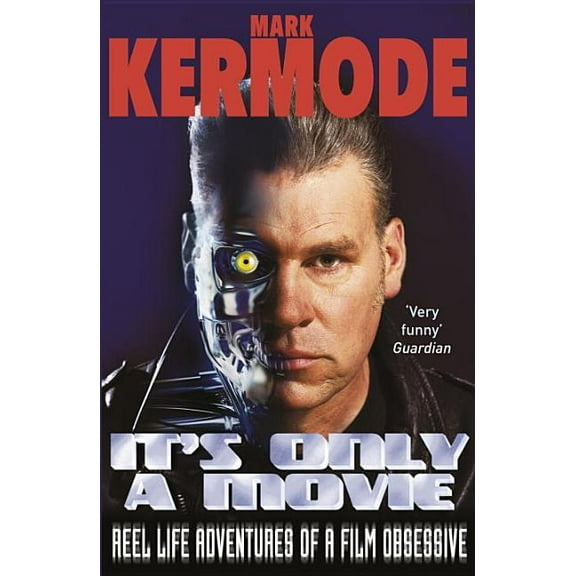 It's Only a Movie: Reel Life Adventures of a Film Obsessive, (Paperback)