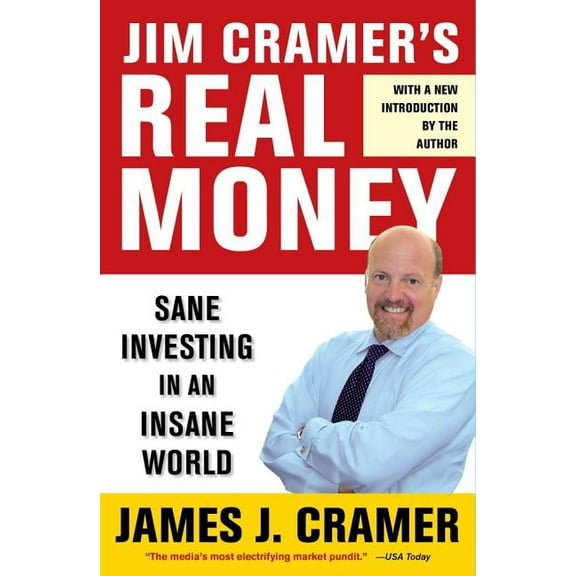 Jim Cramer's Real Money: Sane Investing in an Insane World, (Paperback)