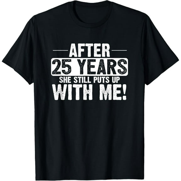 Exquisite and comfortable-25th Anniversary 25 Years Marriage Husband Gift T-Shirt