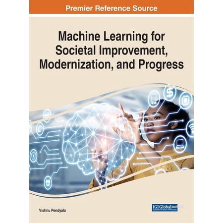 Machine Learning for Societal Improvement Modernization and Progress (Hardcover)