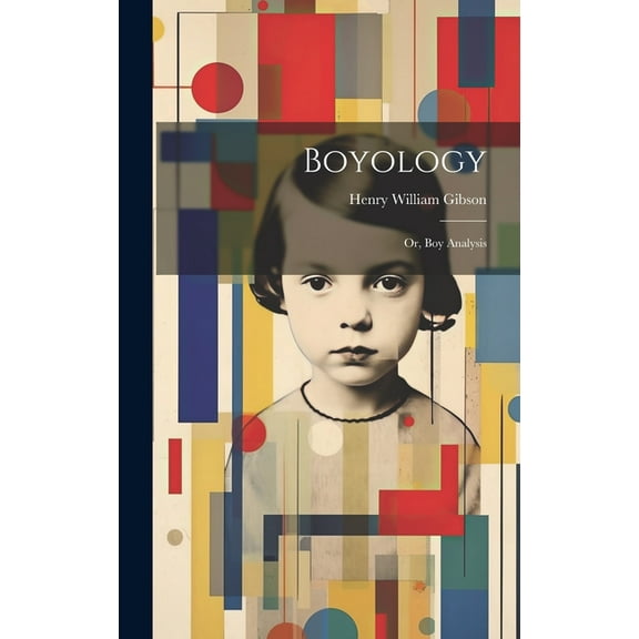Boyology; or, Boy Analysis (Hardcover)