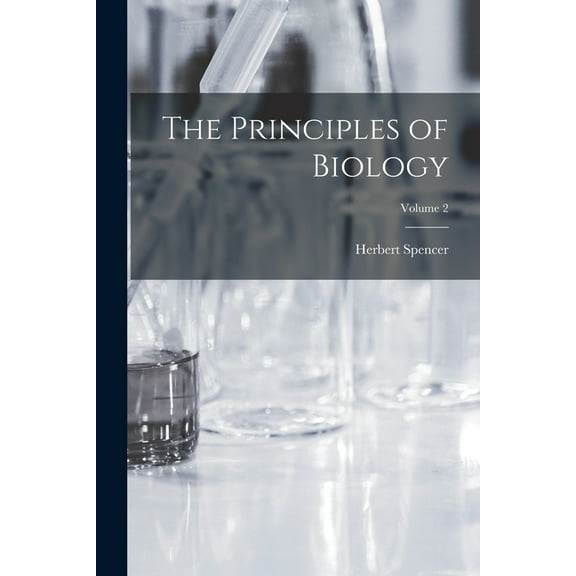 The Principles of Biology; Volume 2